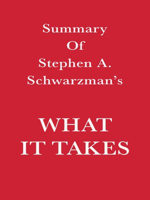cover image of Summary of Stephen A. Schwarzman What it Takes